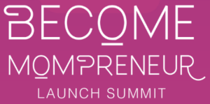 Become Mompreneur Launch Summit